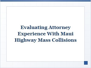Evaluating Maui Highway Collision Attorney Experience