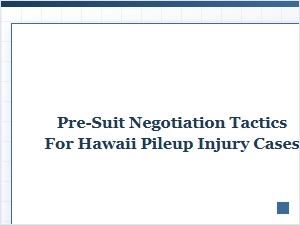 Pre-Suit Negotiation in Hawaii Auto Injury Cases
